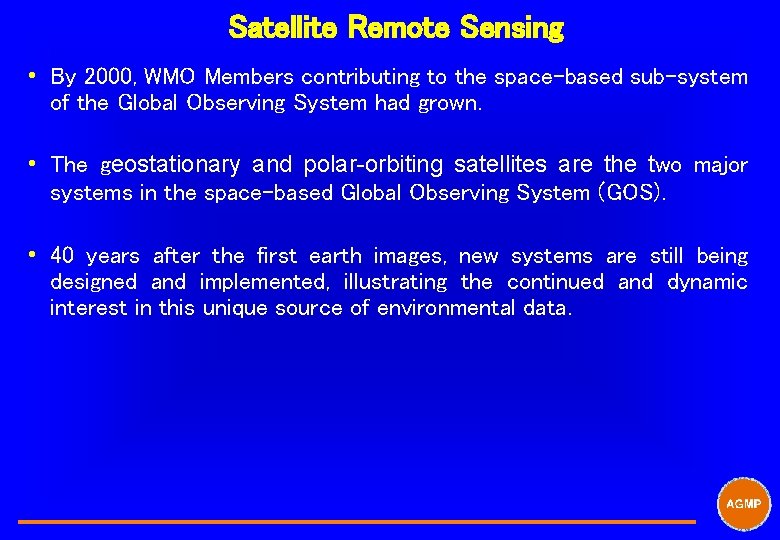 Satellite Remote Sensing i By 2000, WMO Members contributing to the space-based sub-system of