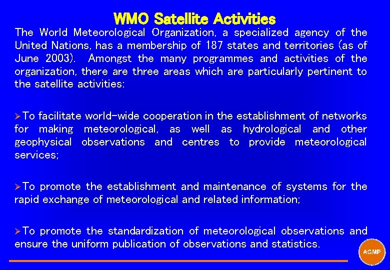 WMO Satellite Activities The World Meteorological Organization, a specialized agency of the United Nations,