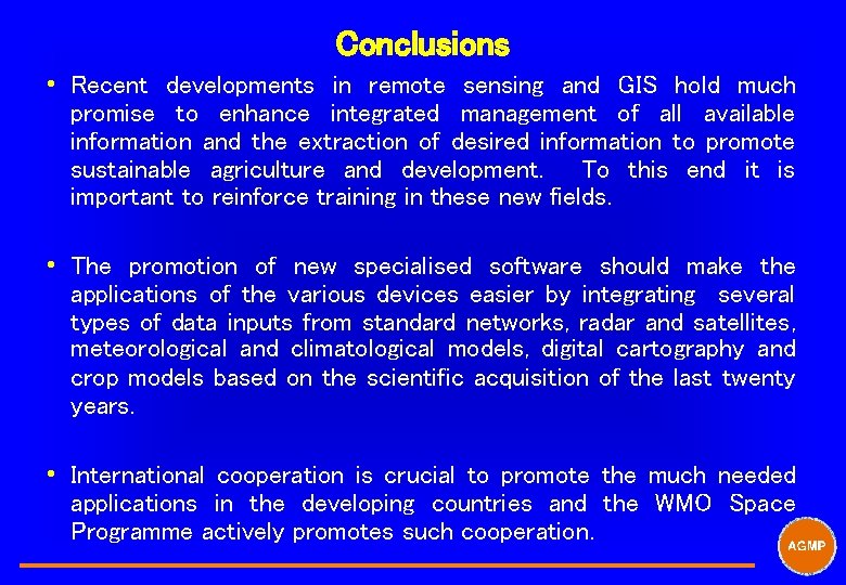 Conclusions i Recent developments in remote sensing and GIS hold much promise to enhance