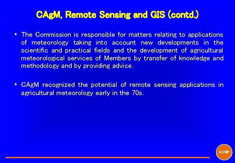 CAg. M, Remote Sensing and GIS (contd. ) i The Commission is responsible for