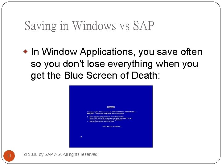 Saving in Windows vs SAP w In Window Applications, you save often so you Saving in Windows vs SAP w In Window Applications, you save often so you