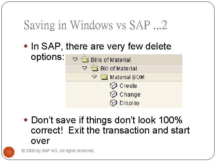 Saving in Windows vs SAP. . . 2 w In SAP, there are very Saving in Windows vs SAP. . . 2 w In SAP, there are very