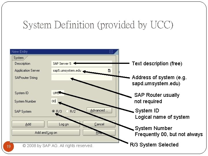 System Definition (provided by UCC) Text description (free) Address of system (e. g. sapd. System Definition (provided by UCC) Text description (free) Address of system (e. g. sapd.