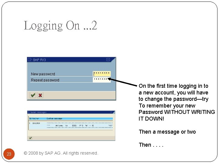 Logging On. . . 2 On the first time logging in to a new Logging On. . . 2 On the first time logging in to a new