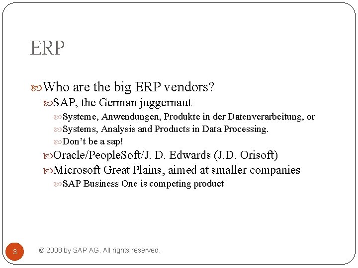 ERP Who are the big ERP vendors? SAP, the German juggernaut Systeme, Anwendungen, Produkte ERP Who are the big ERP vendors? SAP, the German juggernaut Systeme, Anwendungen, Produkte