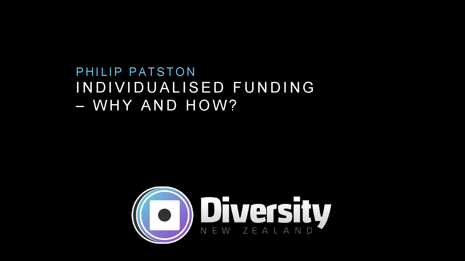 PHILIP PATSTON INDIVIDUALISED FUNDING – WHY AND HOW? 