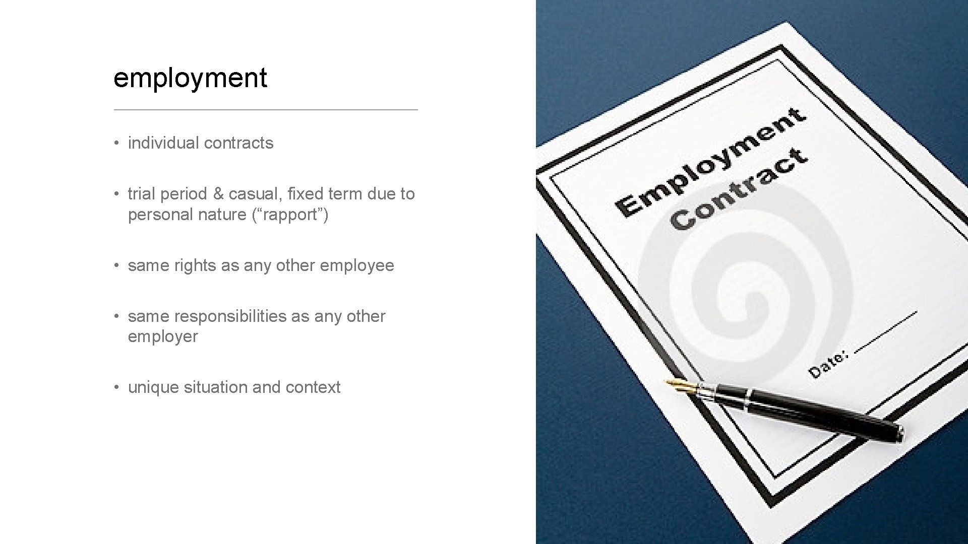 employment • individual contracts • trial period & casual, fixed term due to personal