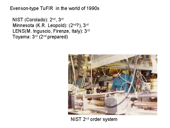 Evenson-type Tu. FIR in the world of 1990 s NIST (Corolado): 2 nd, 3