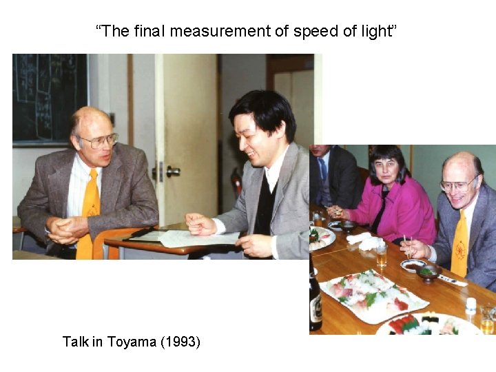 “The final measurement of speed of light” Talk in Toyama (1993) 