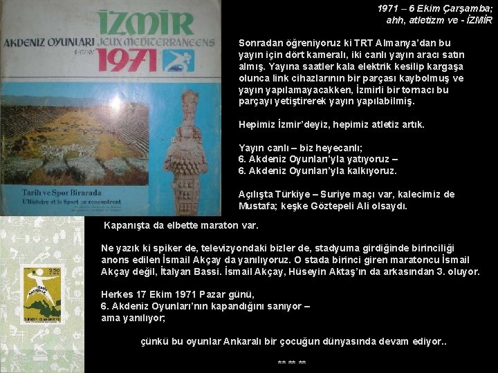1971 – 6 Ekim Çarşamba; ahh, atletizm ve - İZMİR Sonradan öğreniyoruz ki TRT