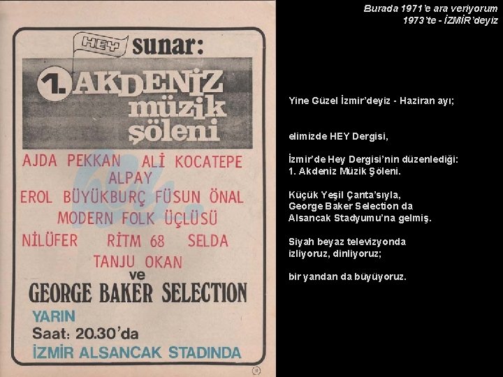 Burada 1971’e ara veriyorum 1973’te - İZMİR’deyiz Yine Güzel İzmir’deyiz - Haziran ayı; elimizde