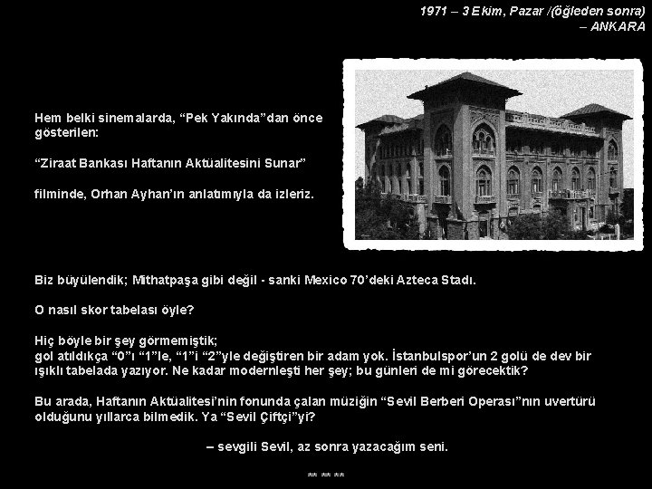 1971 – 3 Ekim, Pazar /(öğleden sonra) – ANKARA Hem belki sinemalarda, “Pek Yakında”dan