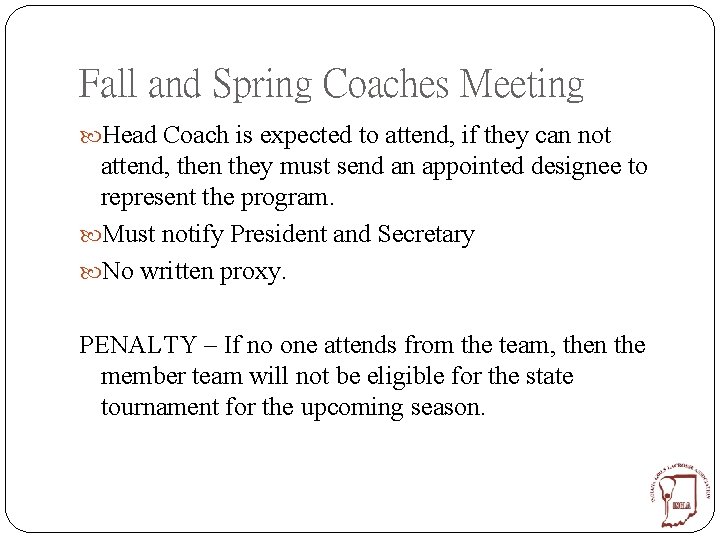Fall and Spring Coaches Meeting Head Coach is expected to attend, if they can