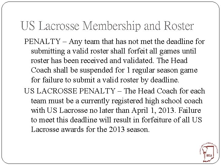 US Lacrosse Membership and Roster PENALTY – Any team that has not met the