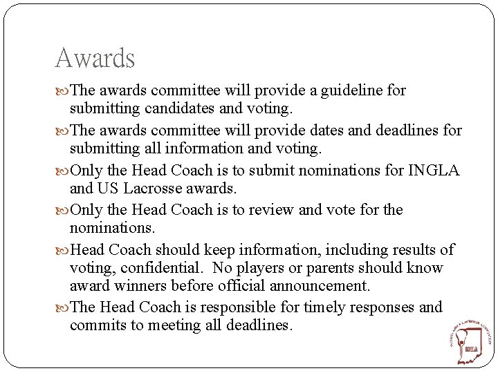 Awards The awards committee will provide a guideline for submitting candidates and voting. The