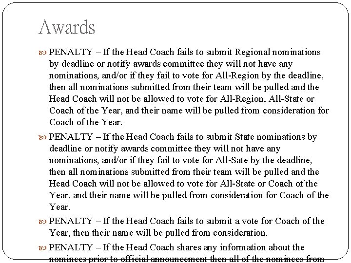 Awards PENALTY – If the Head Coach fails to submit Regional nominations by deadline