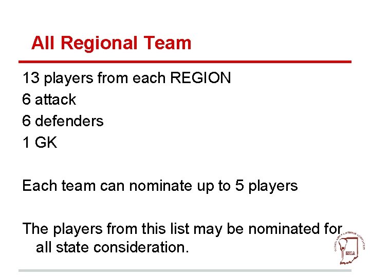 All Regional Team 13 players from each REGION 6 attack 6 defenders 1 GK