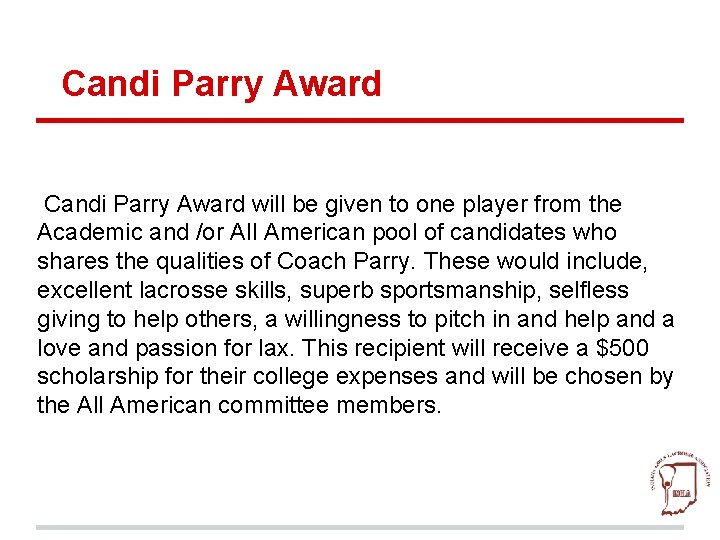 Candi Parry Award will be given to one player from the Academic and /or