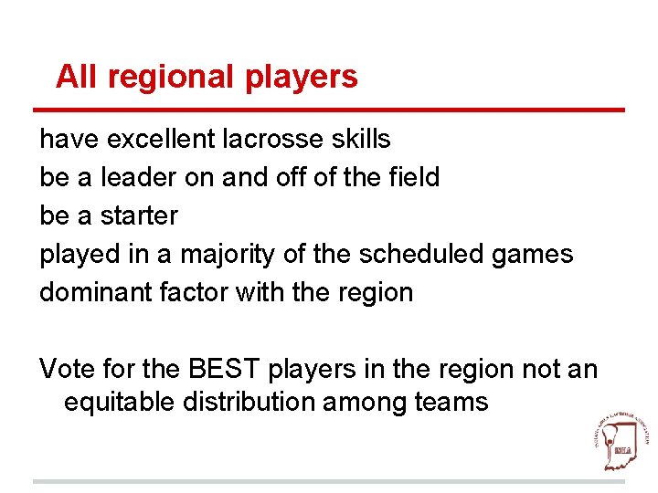 All regional players have excellent lacrosse skills be a leader on and off of