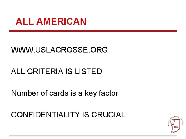 ALL AMERICAN WWW. USLACROSSE. ORG ALL CRITERIA IS LISTED Number of cards is a