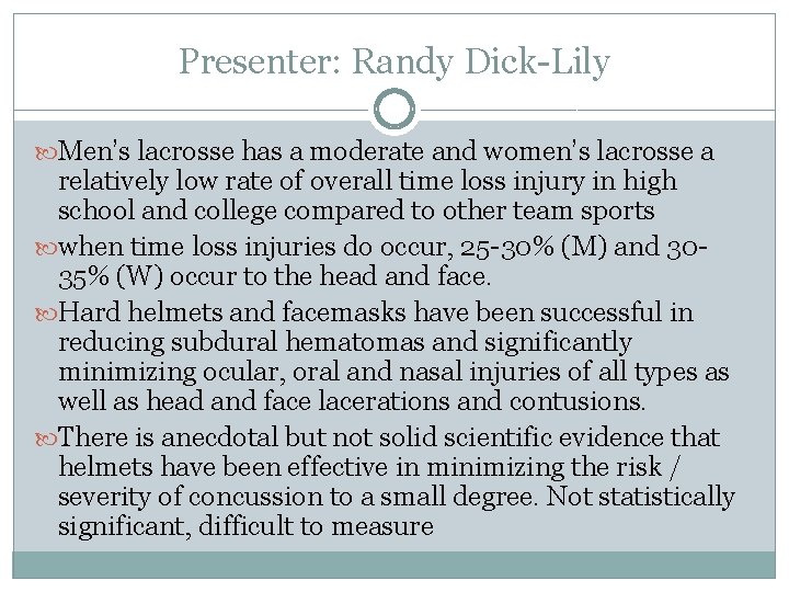 Presenter: Randy Dick-Lily Men’s lacrosse has a moderate and women’s lacrosse a relatively low