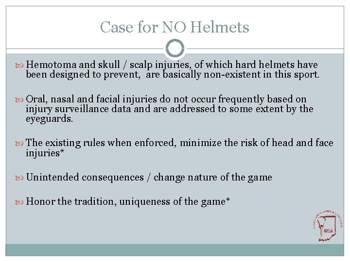 Case for NO Helmets Hemotoma and skull / scalp injuries, of which hard helmets