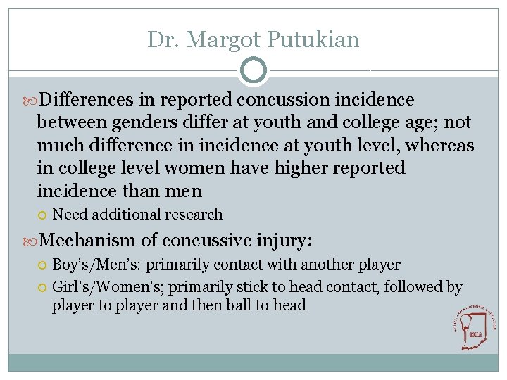 Dr. Margot Putukian Differences in reported concussion incidence between genders differ at youth and