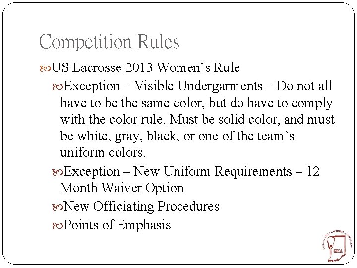 Competition Rules US Lacrosse 2013 Women’s Rule Exception – Visible Undergarments – Do not