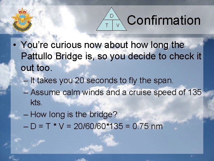 D T V Confirmation • You’re curious now about how long the Pattullo Bridge