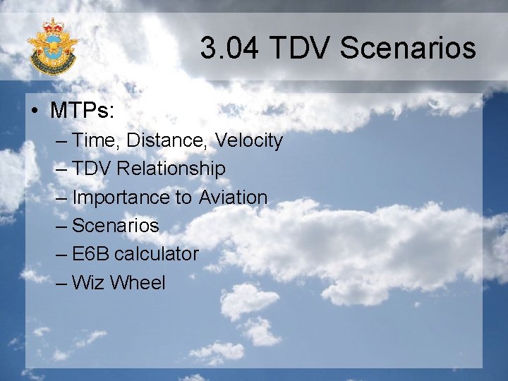 3. 04 TDV Scenarios • MTPs: – Time, Distance, Velocity – TDV Relationship –