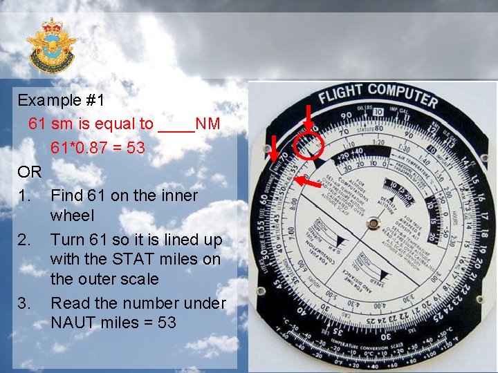 Example #1 61 sm is equal to ____NM 61*0. 87 = 53 OR 1.