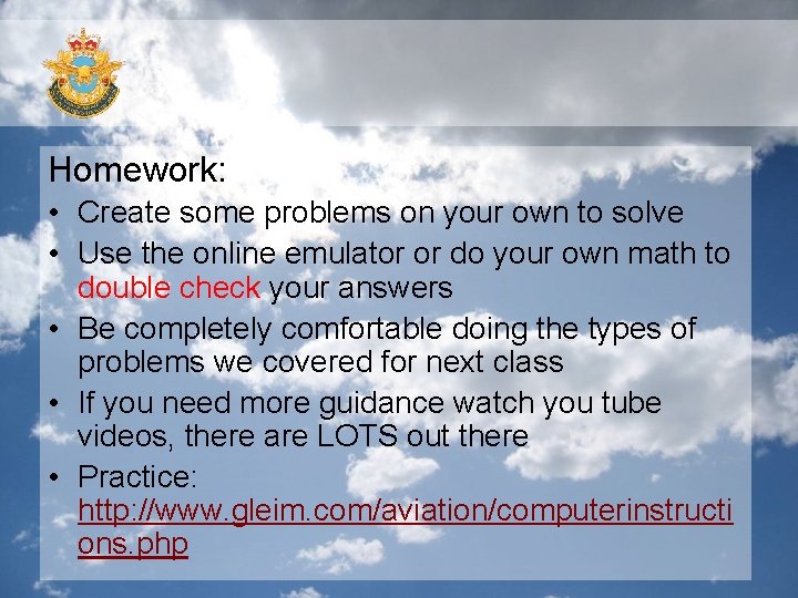 Homework: • Create some problems on your own to solve • Use the online