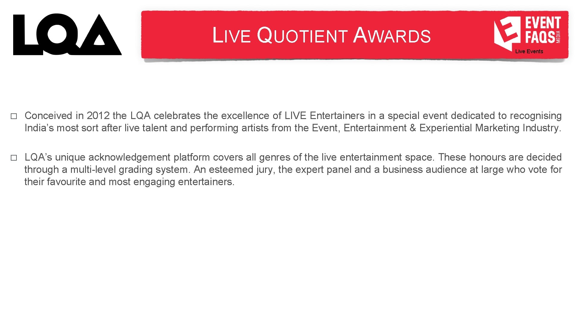 LIVE QUOTIENT AWARDS Live Events � Conceived in 2012 the LQA celebrates the excellence