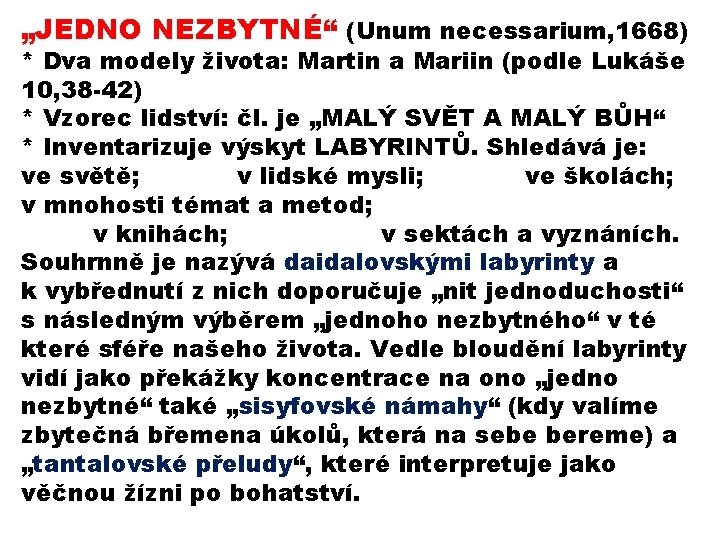 „JEDNO NEZBYTNÉ“ (Unum necessarium, 1668) * Dva modely života: Martin a Mariin (podle Lukáše