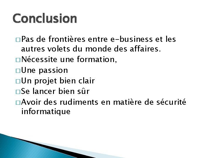 Conclusion � Pas de frontières entre e-business et les autres volets du monde des