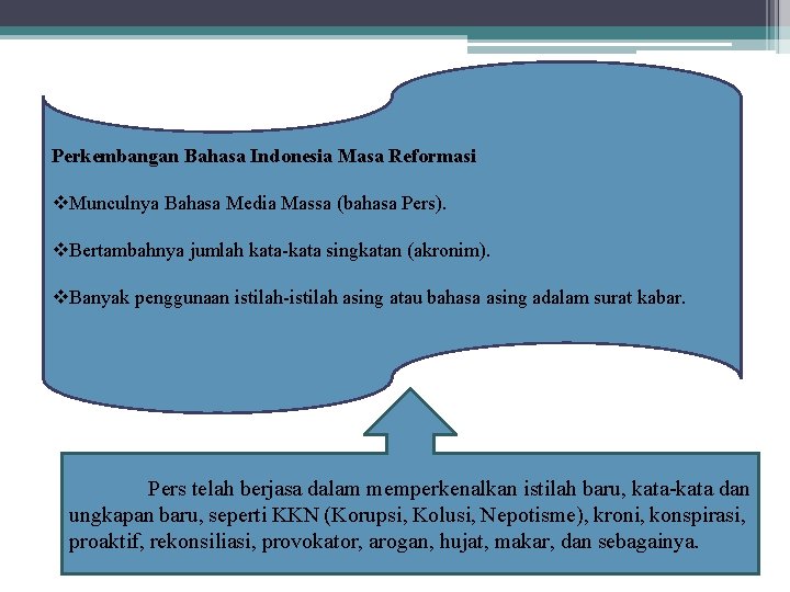 Perkembangan Bahasa Indonesia Masa Reformasi v. Munculnya Bahasa Media Massa (bahasa Pers). v. Bertambahnya