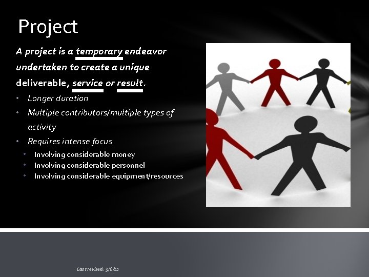 Project A project is a temporary endeavor undertaken to create a unique deliverable, service