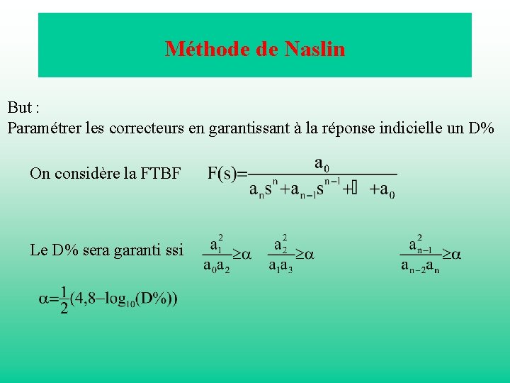 Méthode de Naslin But : Paramétrer les correcteurs en garantissant à la réponse indicielle