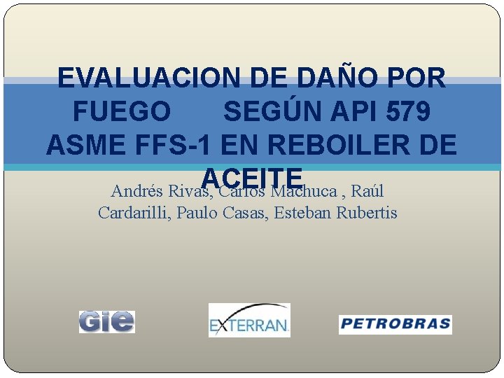EVALUACION DE DAÑO POR FUEGO SEGÚN API 579 ASME FFS-1 EN REBOILER DE ACEITE