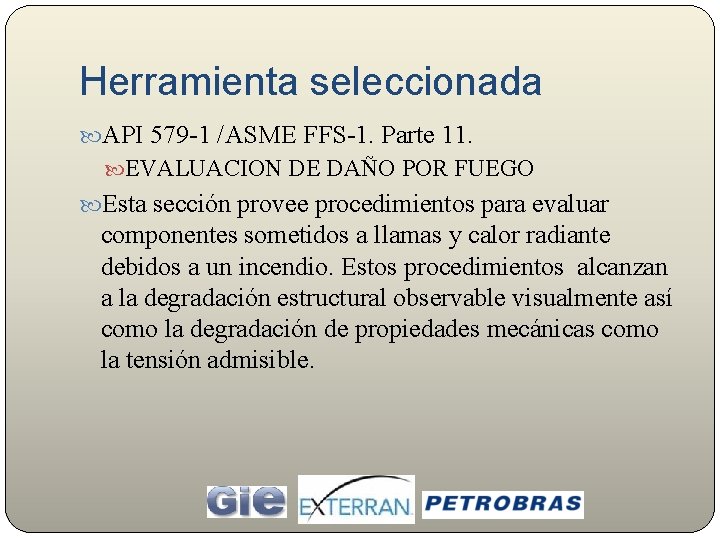 Herramienta seleccionada API 579 -1 /ASME FFS-1. Parte 11. EVALUACION DE DAÑO POR FUEGO