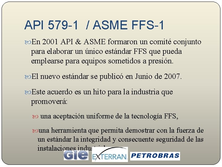 API 579 -1 / ASME FFS-1 En 2001 API & ASME formaron un comité
