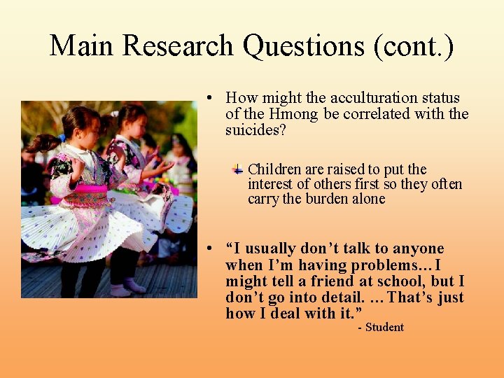 Main Research Questions (cont. ) • How might the acculturation status of the Hmong