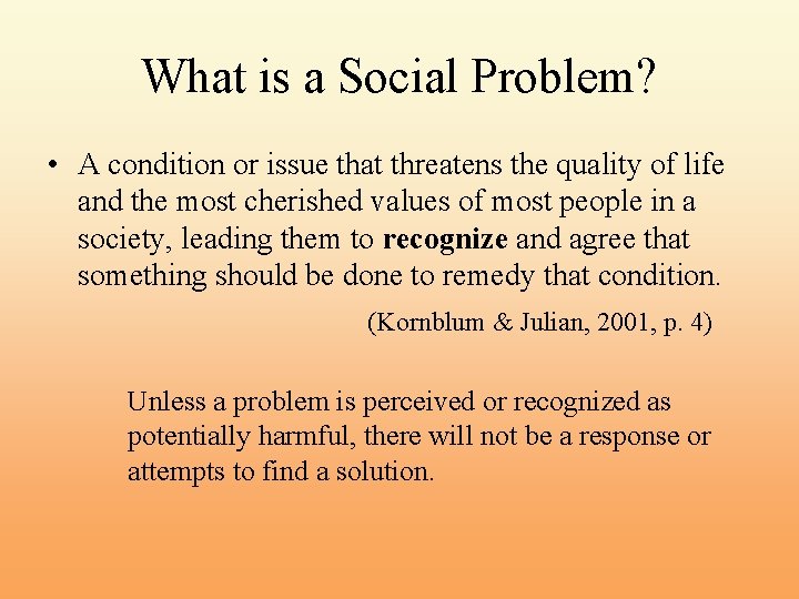 What is a Social Problem? • A condition or issue that threatens the quality