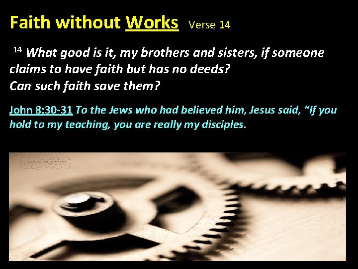 Faith without Works Verse 14 14 What good is it, my brothers and sisters,