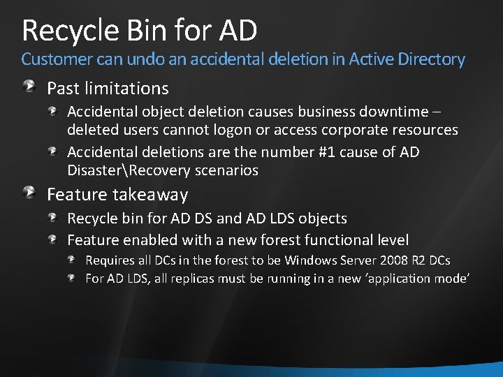 Recycle Bin for AD Customer can undo an accidental deletion in Active Directory Past Recycle Bin for AD Customer can undo an accidental deletion in Active Directory Past