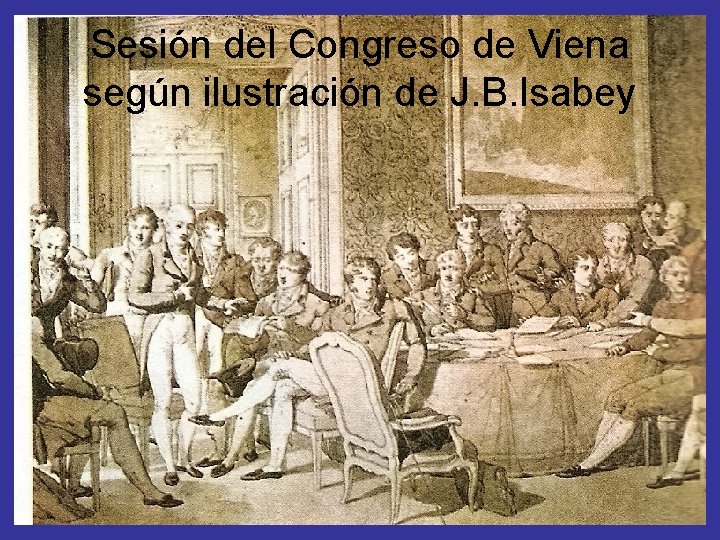 Sesión del Congreso de Viena según ilustración de J. B. Isabey 