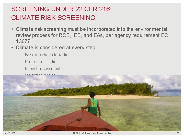 SCREENING UNDER 22 CFR 216: CLIMATE RISK SCREENING • Climate risk screening must be