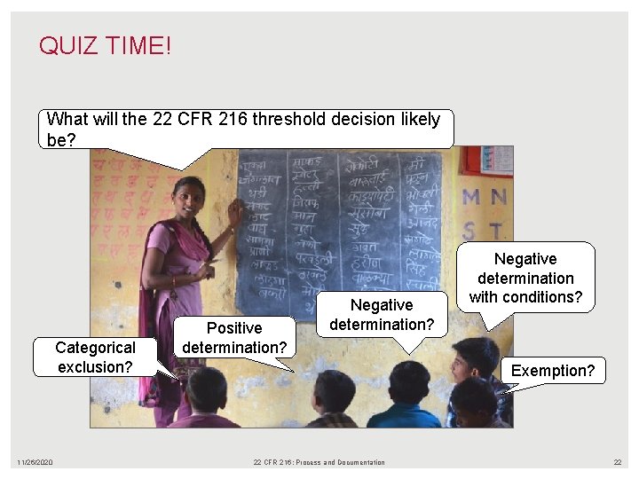 QUIZ TIME! What will the 22 CFR 216 threshold decision likely be? Categorical exclusion?