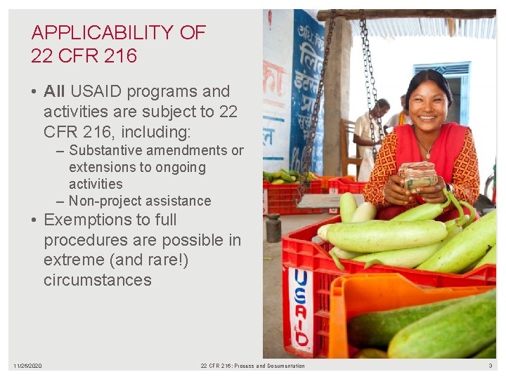 APPLICABILITY OF 22 CFR 216 • All USAID programs and activities are subject to
