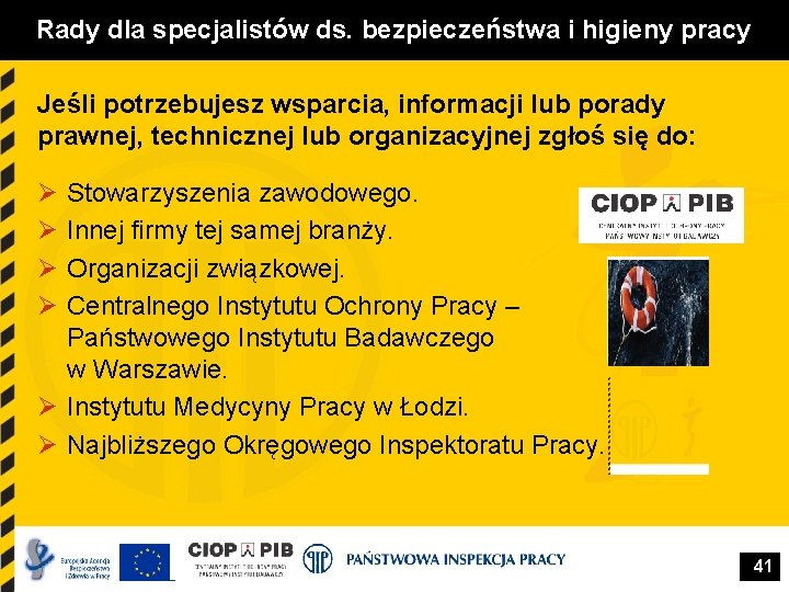 Rady dla specjalistów ds. bezpieczeństwa i higieny pracy Jeśli potrzebujesz wsparcia, informacji lub porady